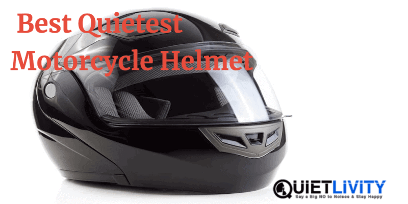 Best Quietest Motorcycle Helmet: Top 7 Reviews & Buying Guide » QuietLivity